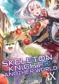 Skeleton Knight in Another World (Light Novel) Vol. 9 - Ennki Hakari
