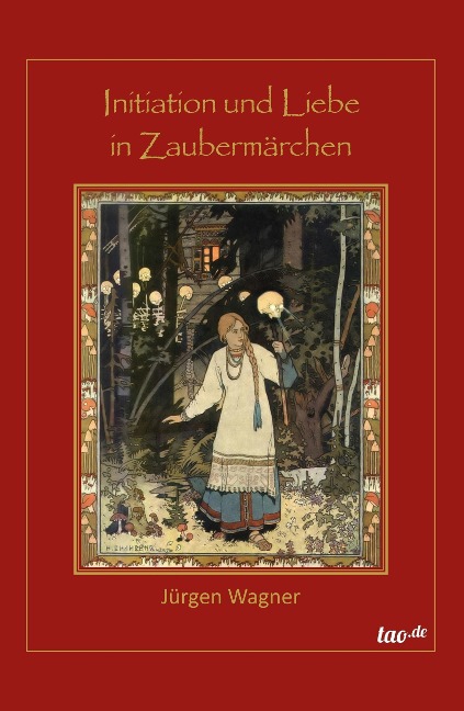 Initiation und Liebe in Zaubermärchen - Jürgen Wagner
