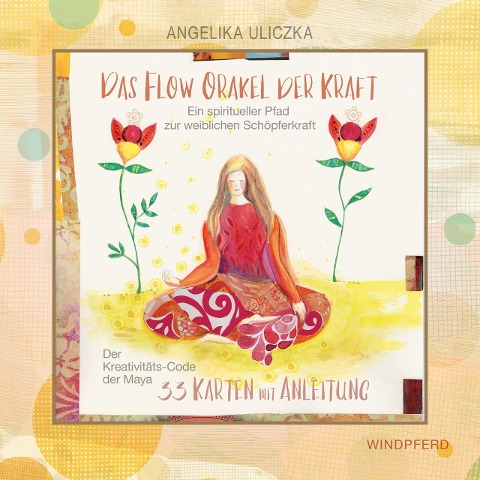 Das Flow-Orakel der Kraft - Angelika Uliczka