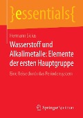 Cover-Bild zum Titel 'Wasserstoff und Alkalimetalle: Elemente der ersten Hauptgruppe' von 'Hermann Sicius'