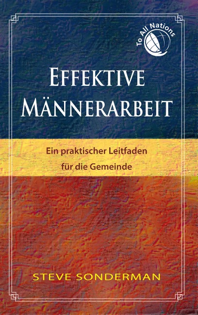 Effektive Männerarbeit - Steve Sonderman