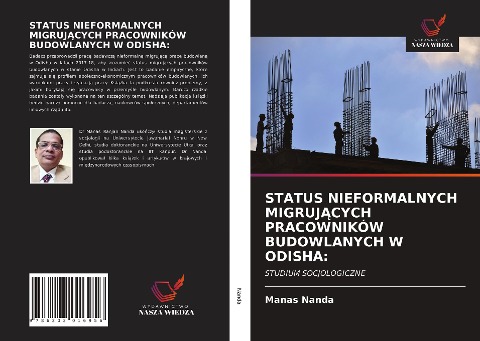 STATUS NIEFORMALNYCH MIGRUJ¿CYCH PRACOWNIKÓW BUDOWLANYCH W ODISHA: - Manas Nanda