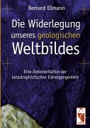 Cover-Bild zum Titel 'Die Widerlegung unseres geologischen Weltbildes' von 'Bernard Ellmann'