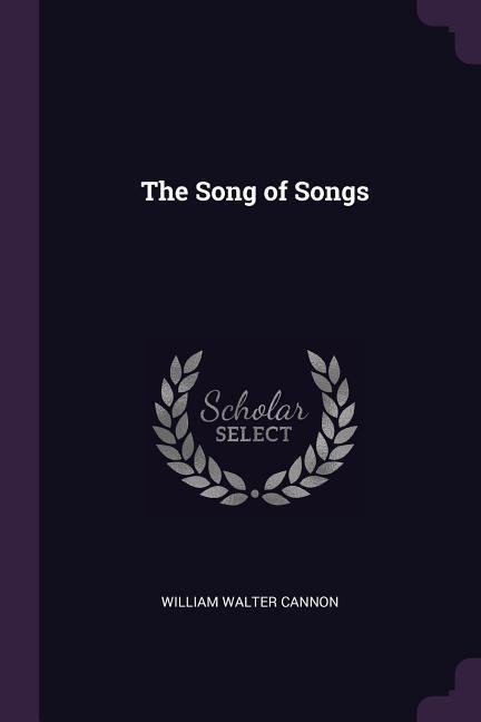 The Song of Songs - William Walter Cannon