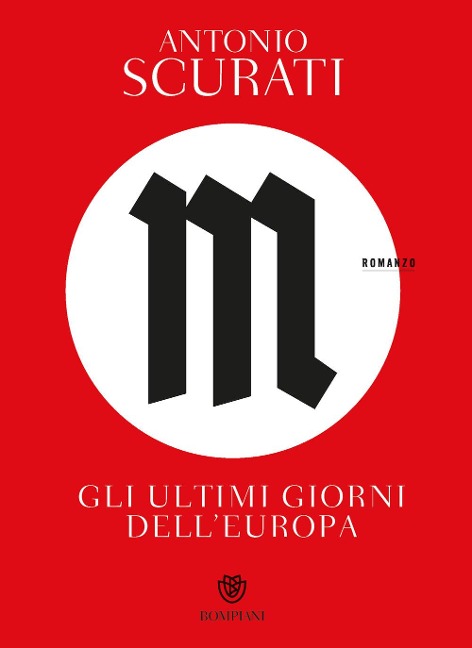 M. Gli ultimi giorni dell'Europa - Antonio Scurati