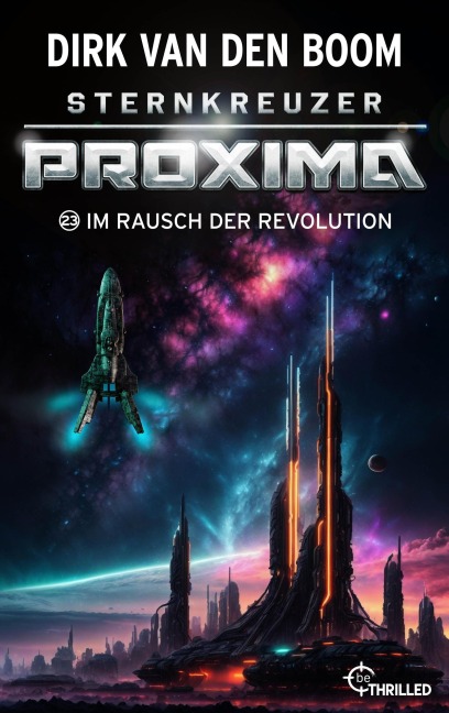 Sternkreuzer Proxima - Im Rausch der Revolution - Dirk Van Den Boom