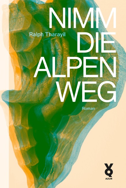Nimm die Alpen weg - Ralph Tharayil