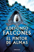 Cover-Bild zum Titel 'El pintor de almas' von 'Ildefonso Falcones'