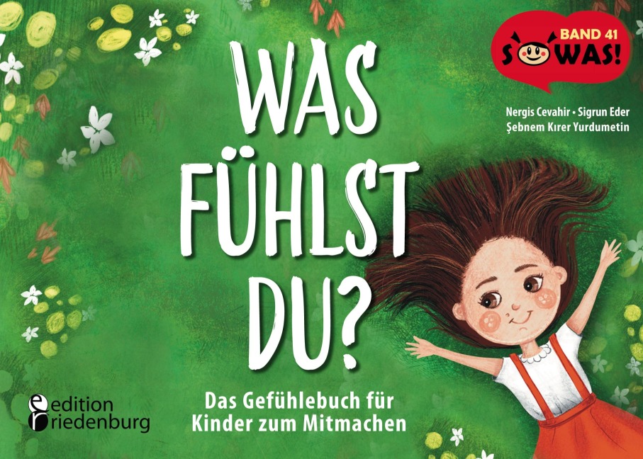 Was fühlst du? Das Gefühlebuch für Kinder zum Mitmachen - Nergis Cevahir, Sebnem Kirer Yurdumetin, Sigrun Eder