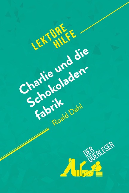 Charlie und die Schokoladenfabrik von Roald Dahl (Lektürehilfe) - Dominique Coutant-Defer, Johanna Biehler