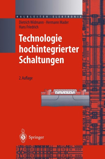 Technologie hochintegrierter Schaltungen - Dietrich Widmann, Hans Friedrich, Hermann Mader