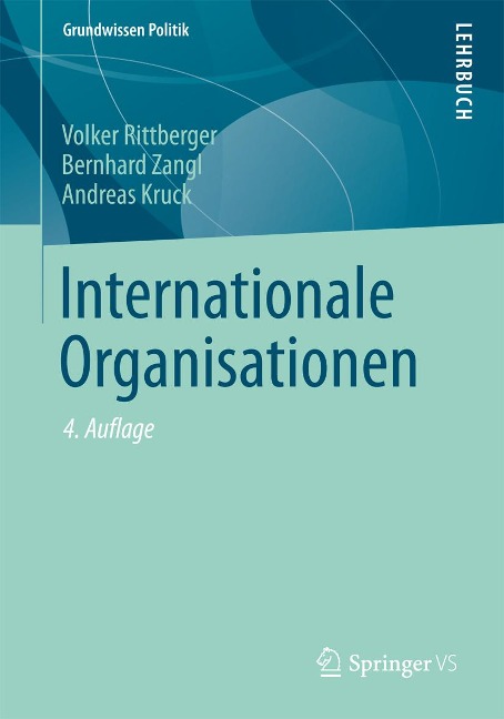 Internationale Organisationen - Volker Rittberger, Andreas Kruck, Bernhard Zangl