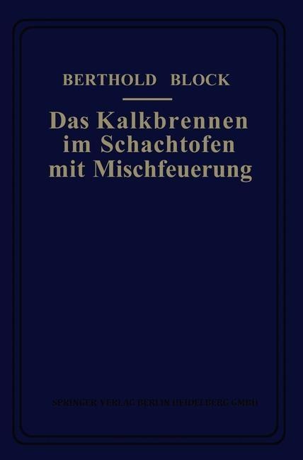 Das Kalkbrennen im Schachtofen mit Mischfeuerung - Berthold Block