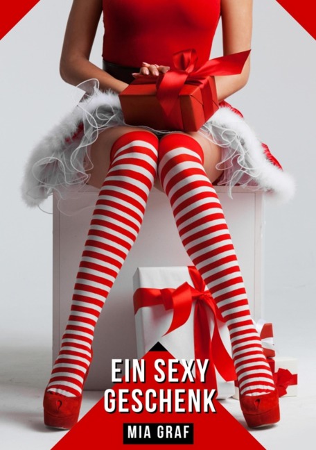 Ein sexy Geschenk - Mia Graf