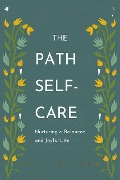 The Path to Self-Care: Nurturing a Balanced and Joyful Life (Healthy Lifestyle, #1) - Adelle Louise Moss