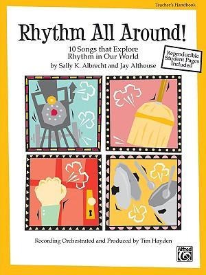 Rhythm All Around: 10 Rhythmic Songs for Singing and Learning (Soundtrax) - Sally K. Albrecht, Jay Althouse, Tim Hayden