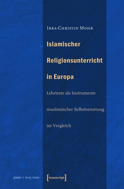 Islamischer Religionsunterricht in Europa - Irka-Christin Mohr