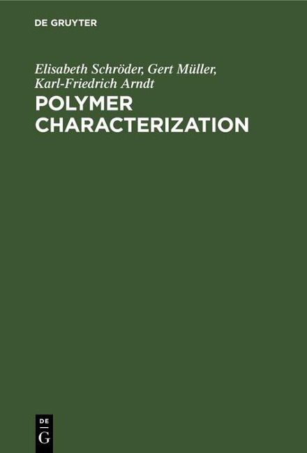 Polymer Characterization - Elisabeth Schröder, Gert Müller, Karl-Friedrich Arndt