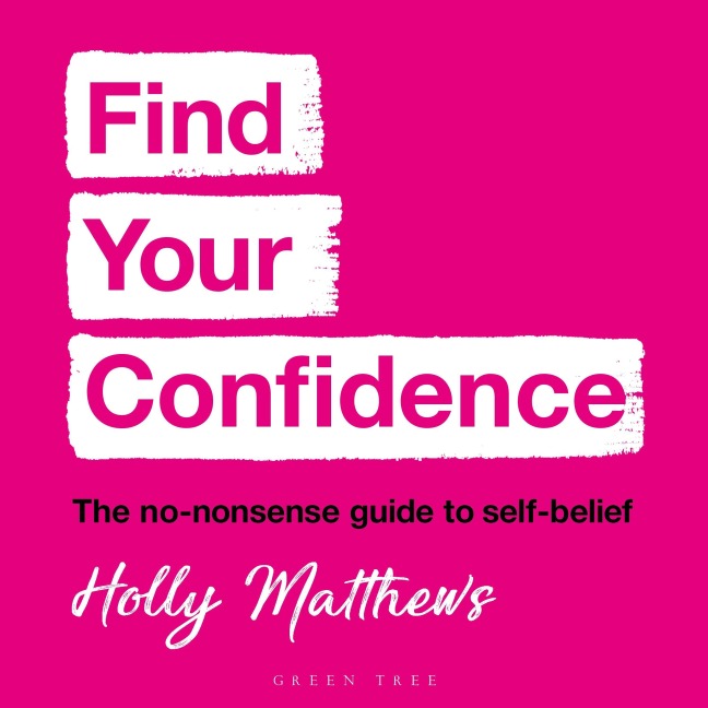 Find Your Confidence - Holly Matthews