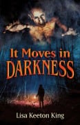 Cover-Bild zum Titel 'It Moves in Darkness' von 'Lisa Keeton King'