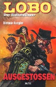 Cover-Bild zum Titel 'Lobo - Der Einzelgänger 01: Ausgestoßen' von 'Dietmar Kuegler'