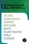 Cover-Bild zum Titel 'Dramatische Rundschau 02' von 'Ebru Nihan Celkan, Eleonore Khuen-Belasi, Annalena Küspert, Svealena Kutschke, Jakob Nolte'