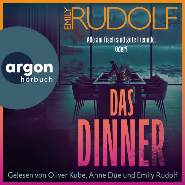 Das Dinner - Alle am Tisch sind gute Freunde. Oder? - Emily Rudolf