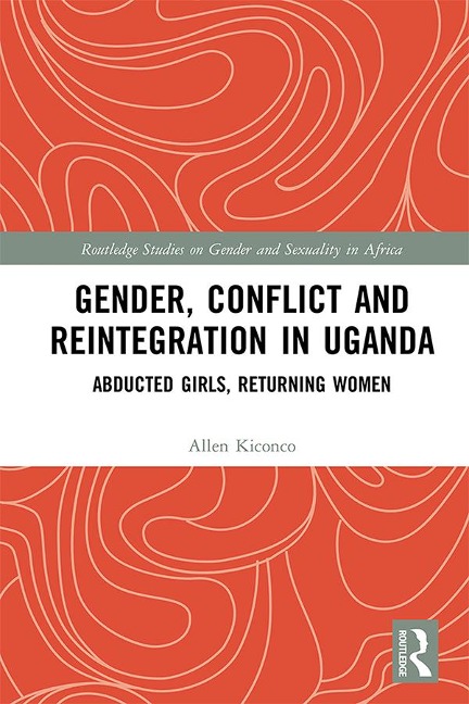 Gender, Conflict and Reintegration in Uganda - Allen Kiconco