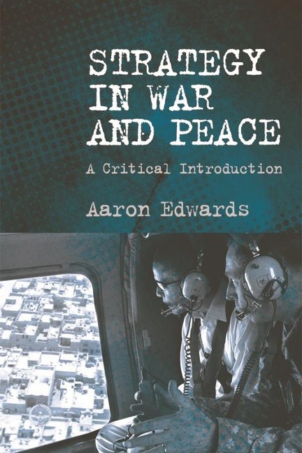 Strategy in War and Peace - Aaron Edwards