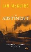 Cover-Bild zum Titel 'Der Abstinent' von 'Ian McGuire'