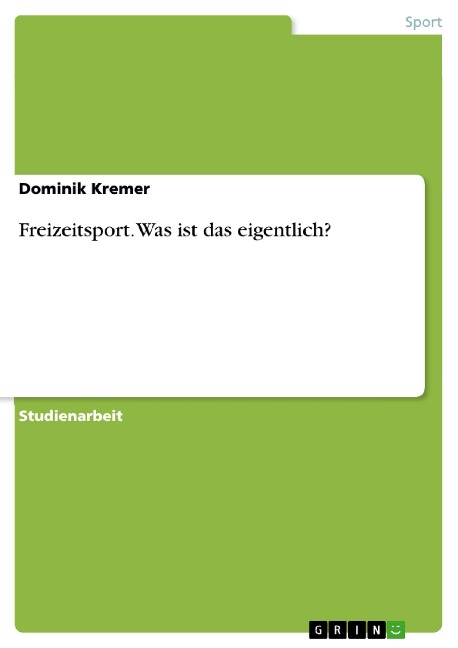 Freizeitsport. Was ist das eigentlich? - Dominik Kremer