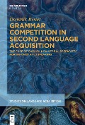 Grammar Competition in Second Language Acquisition - Dominik Besier