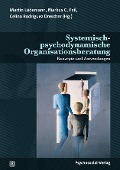 Systemisch-psychodynamische Organisationsberatung - 