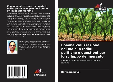 Commercializzazione del mais in India: politiche e questioni per lo sviluppo del mercato - Narendra Singh