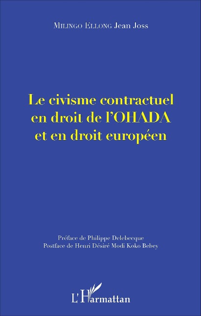 Le civisme contractuel en droit de l'OHADA et en droit européen - Jean Joss Milingo Ellong