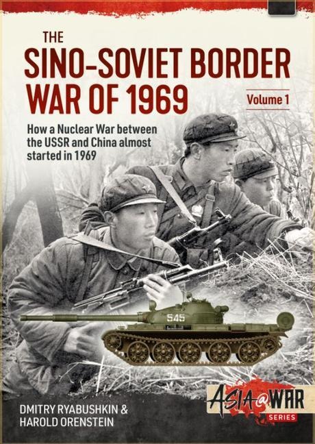 The Sino-Soviet Border War of 1969 - Dmitry Ryabushkin, Harold Orenstein