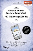 Cover-Bild zum Titel 'Günther hat sein Käsebrot fotografiert. 342 Freunden gefällt das.' von 'Andreas Hock'