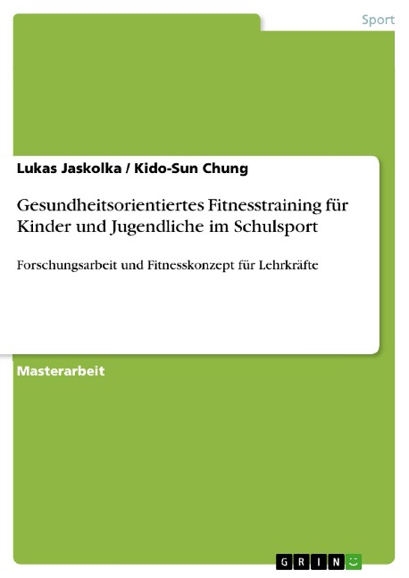 Gesundheitsorientiertes Fitnesstraining für Kinder und Jugendliche im Schulsport - Lukas Jaskolka, Kido-Sun Chung