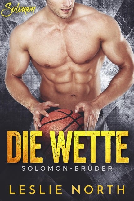 Die Wette (Die Solomon Brüder Serie, #2) - Leslie North