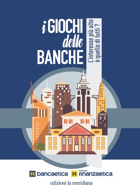 I giochi delle banche. L'interesse più alto è quello di tutti? - 