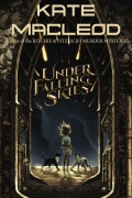 Cover-Bild zum Titel 'Under Falling Skies (The Travels of Scout Shannon, #1)' von 'Kate Macleod'
