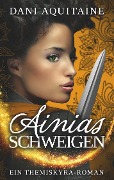 Cover-Bild zum Titel 'Ainias Schweigen' von 'Dani Aquitaine'