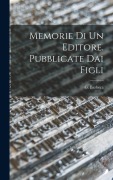 Cover-Bild zum Titel 'Memorie di un Editore. Pubblicate dai Figli' von 'G. Barbèra'