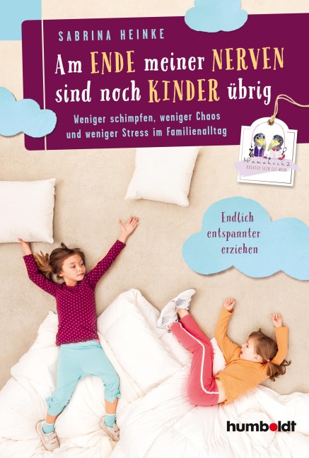 Am Ende meiner Nerven sind noch Kinder übrig - Sabrina Heinke