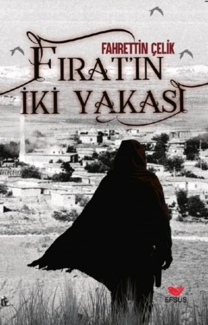 Firatin Iki Yakasi - Fahrettin Celik