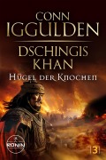 Cover-Bild zum Titel 'Dschingis Khan - Hügel der Knochen' von 'Conn Iggulden'