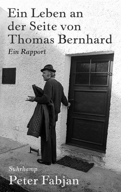 Ein Leben an der Seite von Thomas Bernhard - Peter Fabjan