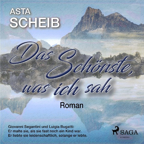 Das Schönste, was ich sah - Roman - Asta Scheib