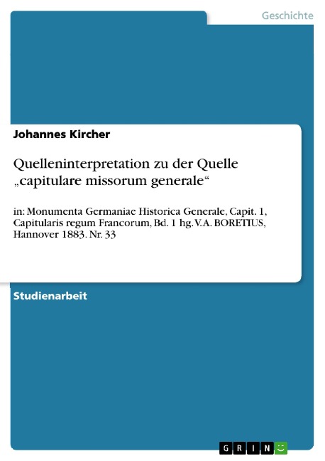Quelleninterpretation zu der Quelle "capitulare missorum generale" - Johannes Kircher