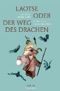 Cover-Bild zum Titel 'Laotse oder der Weg des Drachen' von 'Jérôme Meyer-Bisch, Miriam Henke'